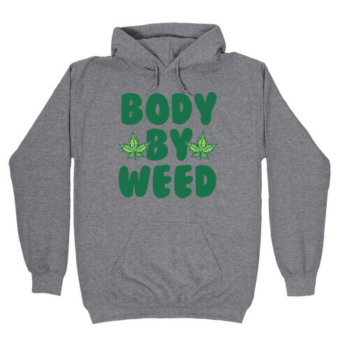 Body By Weed Hooded Sweatshirt