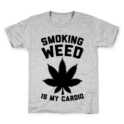 Smoking Weed Is My Cardio Kids T-Shirt