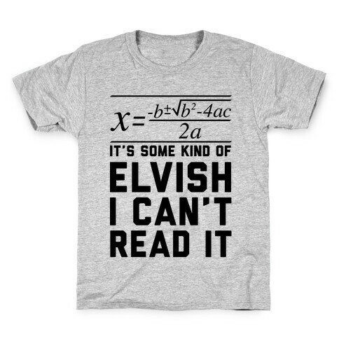 The Quadratic Formula is in Some Kind of Elvish Kids T-Shirt