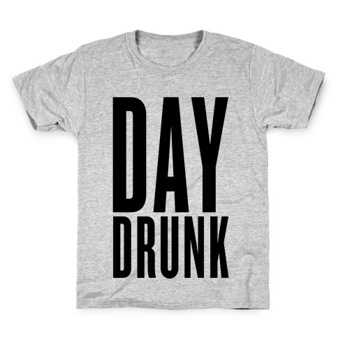 Day Drunk Kids T-Shirt