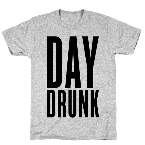 Day Drunk T-Shirt