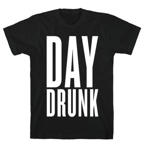 Day Drunk T-Shirt