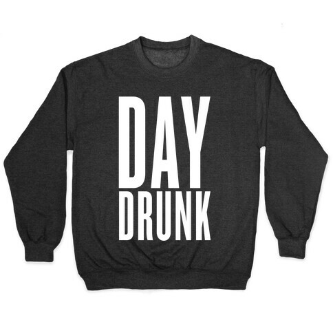 Day Drunk Pullover