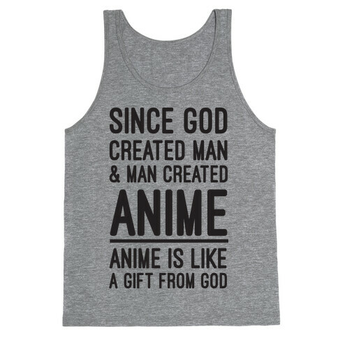 Anime is Like a Gift From God Tank Top