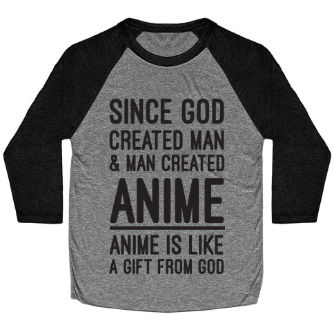 Anime is Like a Gift From God Baseball Tee