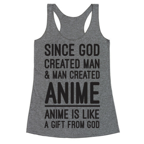 Anime is Like a Gift From God Racerback Tank Top