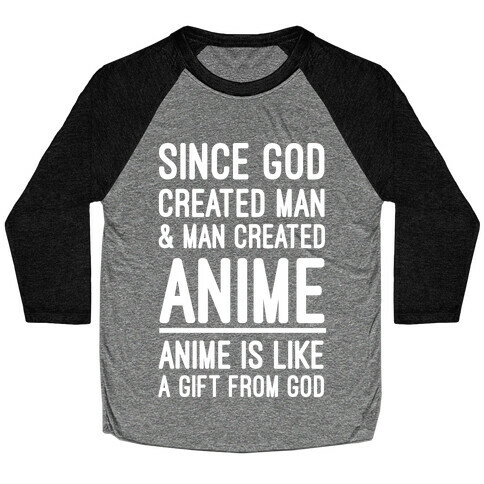 Anime is Like a Gift From God Baseball Tee