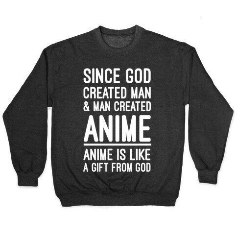 Anime is Like a Gift From God Pullover