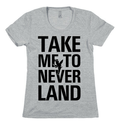 Take me to Neverland (Neon Green) Womens T-Shirt