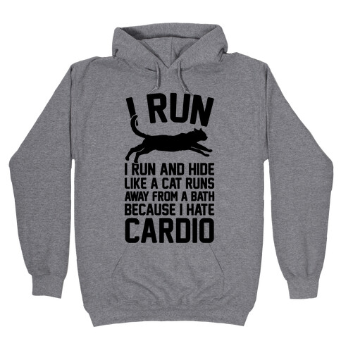 I Run Like A Cat Hooded Sweatshirt