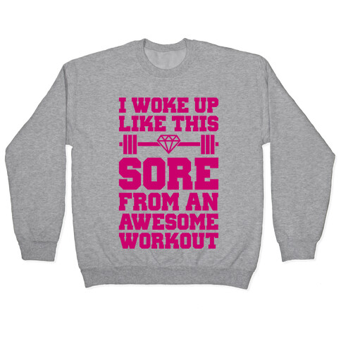 I Woke Up Like This Sore Pullover