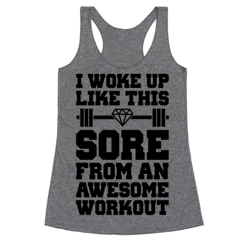 I Woke Up Like This Sore Racerback Tank Top