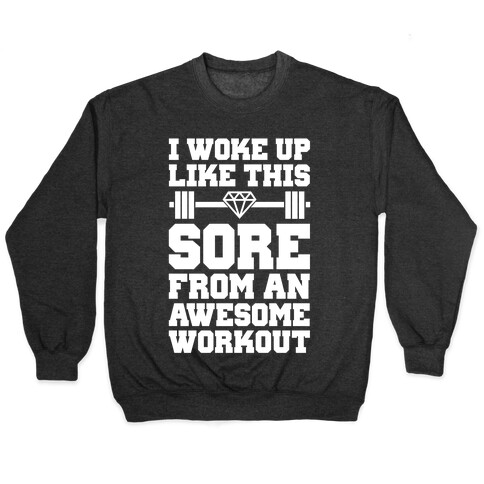 I Woke Up Like This Sore Pullover