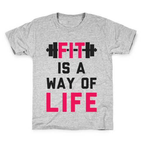 Fit Is A Way Of Life Kids T-Shirt