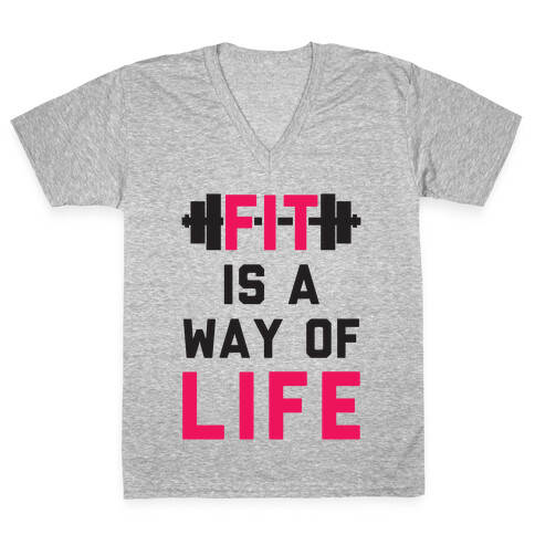 Fit Is A Way Of Life V-Neck Tee Shirt