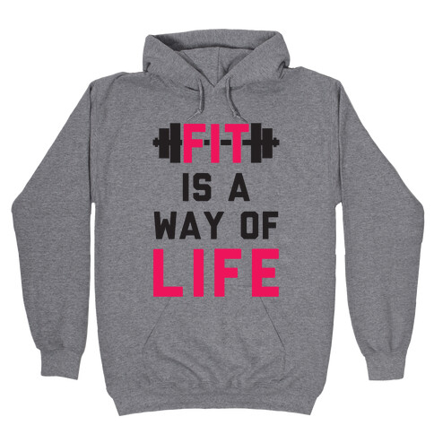 Fit Is A Way Of Life Hooded Sweatshirt