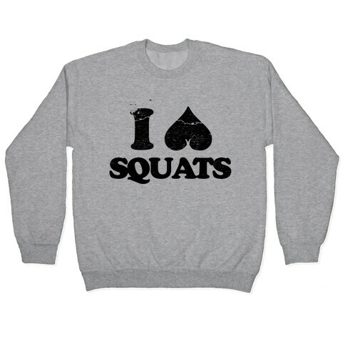 I Love Squats Pullover