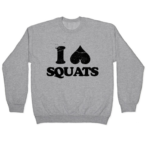 I Love Squats Pullover