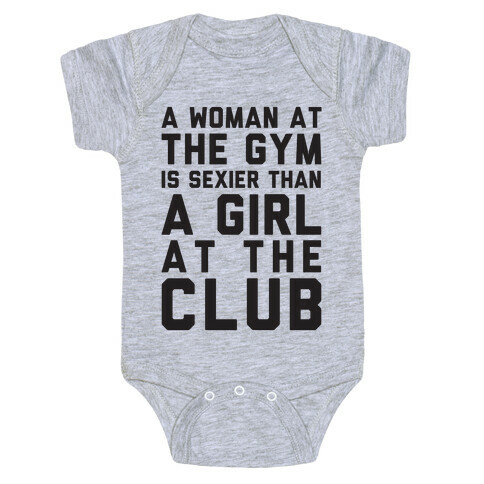 A Woman At the Gym Is Sexier Than A Girl At The Club Baby One-Piece