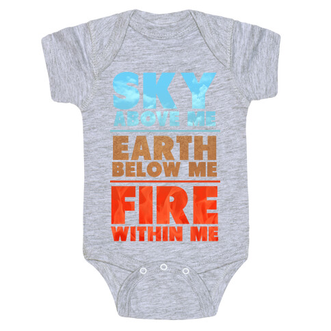 Sky Above Me, Earth Below Me, Fire Within Me Baby One-Piece