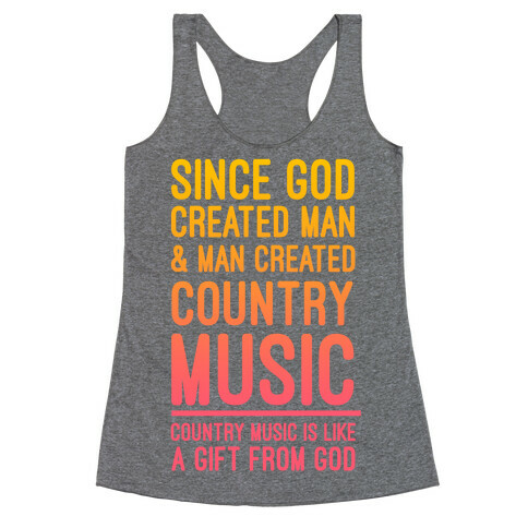 Country Music is a Gift From God Racerback Tank Top