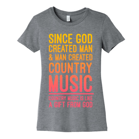 Country Music is a Gift From God Womens T-Shirt