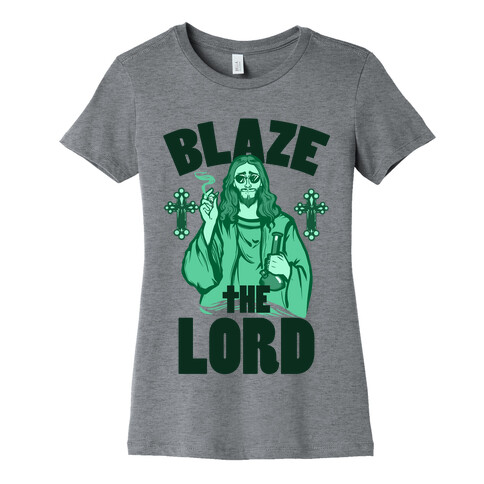 Blaze the Lord Womens T-Shirt