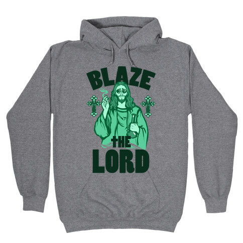 Blaze the Lord Hooded Sweatshirt