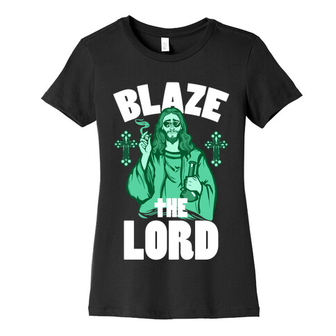 Blaze the Lord Womens T-Shirt