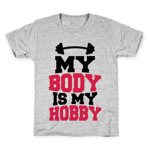 My Body Is My Hobby Kids T-Shirt