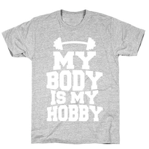 My Body Is My Hobby T-Shirt