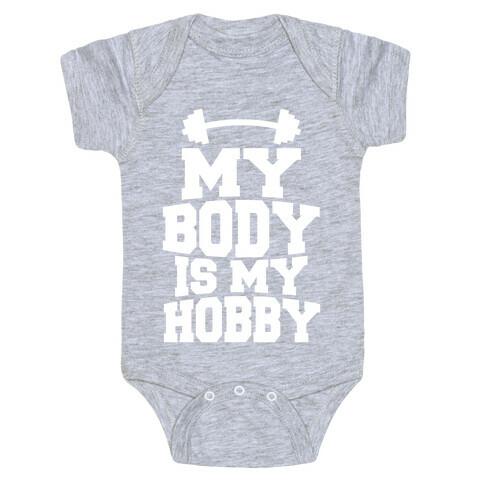 My Body Is My Hobby Baby One-Piece