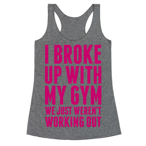 I Broke Up With My Gym Racerback Tank Top