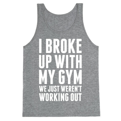 I Broke Up With My Gym Tank Top