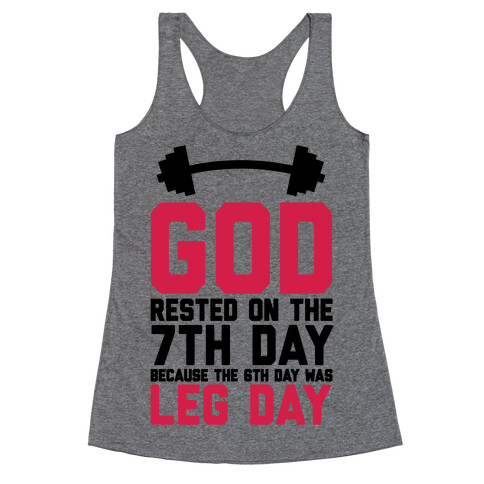 God Rested On The 7th Day Because The 6th Day Was Leg Day Racerback Tank Top