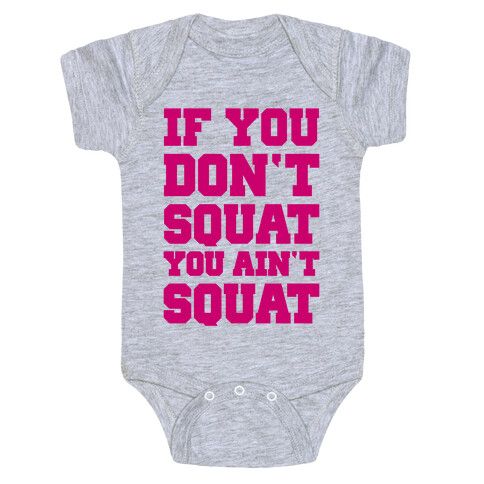 If You Don't Squat You Ain't Squat Baby One-Piece