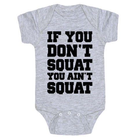 If You Don't Squat You Ain't Squat Baby One-Piece