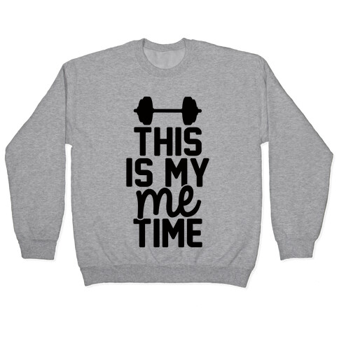 This Is My Me Time Pullover