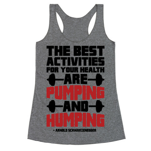 The Best Activities For Your Health Are Pumping And Humping Racerback Tank Top