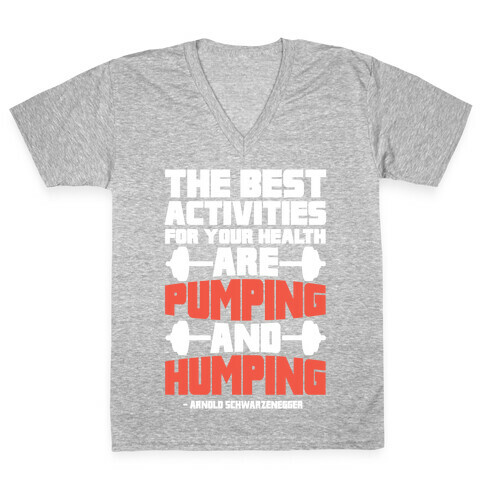 The Best Activities For Your Health Are Pumping And Humping V-Neck Tee Shirt