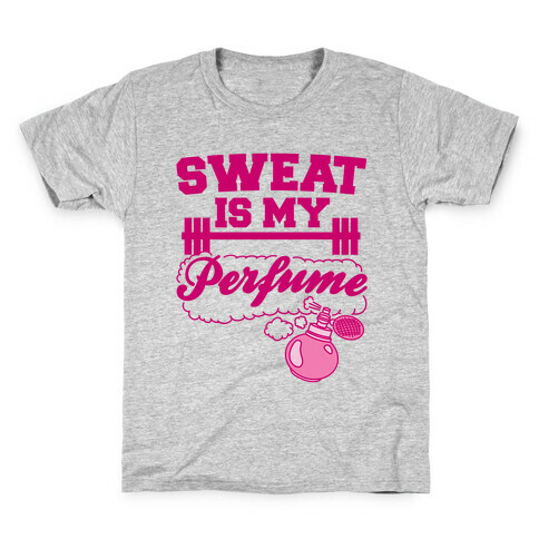 Sweat Is My Perfume Kids T-Shirt