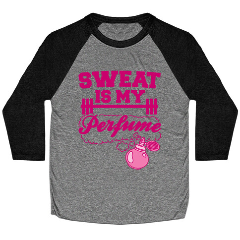 Sweat Is My Perfume Baseball Tee