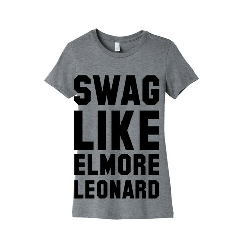 Swag Like Elmore Leonard Womens T-Shirt