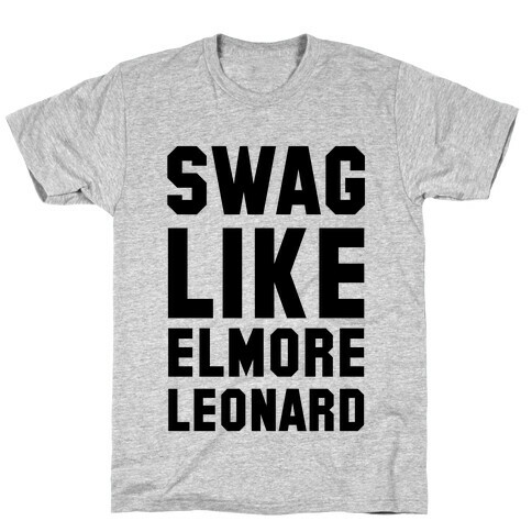 Swag Like Elmore Leonard T-Shirt