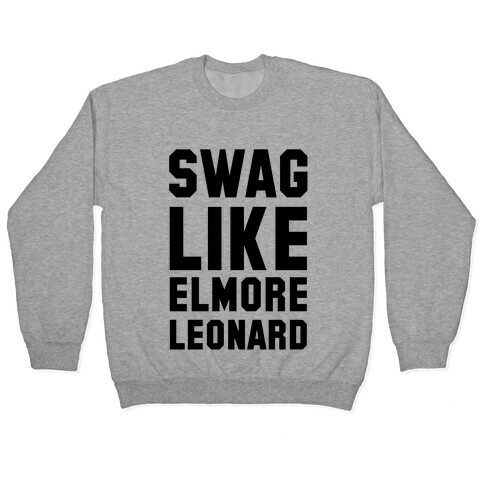 Swag Like Elmore Leonard Pullover