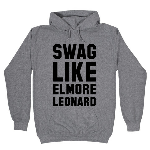 Swag Like Elmore Leonard Hooded Sweatshirt