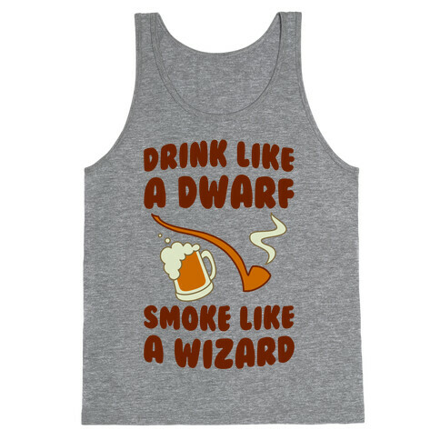 Drink Like A Dwarf, Smoke Like A Wizard Tank Top