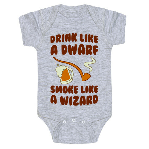 Drink Like A Dwarf, Smoke Like A Wizard Baby One-Piece