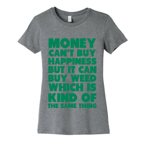 Money CanBuy Weed Womens T-Shirt