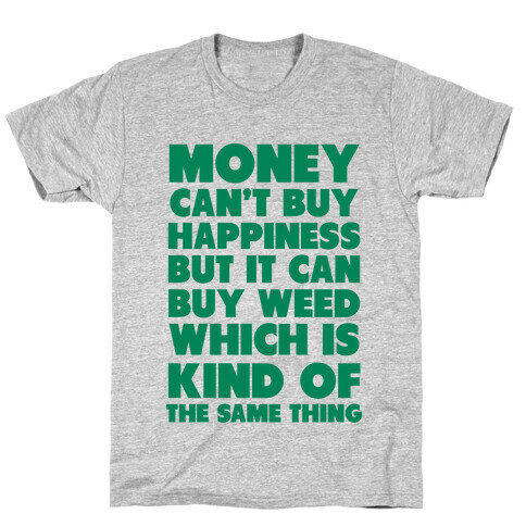 Money CanBuy Weed T-Shirt